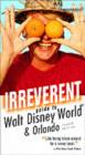Image for Frommer&#39;s irreverent guide to Walt Disney World &amp; Orlando.