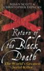 Image for Return of the Black Death: the world&#39;s greatest serial killer