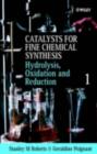 Image for Catalysts for Fine Chemical Synthesis: Regio- and Stereo-Controlled Oxidations and Reductions