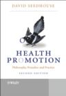 Image for Health promotion: philosophy, prejudice and practice