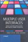 Image for Multiple user interfaces: cross-platform applications and context-aware interfaces