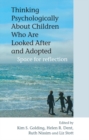 Image for Thinking Psychologically About Children Who Are Looked After and Adopted