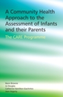 Image for The community health approach to the assessment of infants and their parents  : the C.A.R.E programme