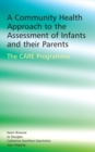 Image for The community health approach to the assessment of infants and their parents: the C.A.R.E programme