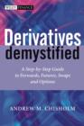 Image for Derivatives demystified  : a step-by-step guide to forwards, futures, swaps and options
