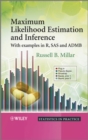 Image for Maximum likelihood estimation and inference  : with examples in R, SAS and ADMB