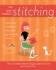 Image for Not your mama&#39;s stitching  : the cool and creative way to stitch it to &#39;em
