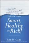Image for Why you&#39;re dumb, sick, and broke and how to get smart, healthy, and rich!