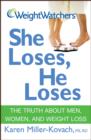 Image for Weight Watchers She Loses, He Loses : The Truth About Women, Men, and Weight Loss