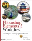 Image for Photoshop Elements 5 workflow  : the digital photographer&#39;s guide