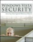 Image for Windows Vista security  : securing Vista against malicious attacks