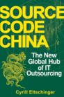 Image for Source code China  : the new global hub of IT (information technology) outsourcing