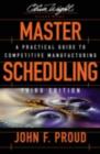 Image for Master scheduling: a practical guide to competitive manufacturing