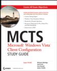Image for MCTS : Microsoft Windows Vista Client Configuration Study Guide (Exam 70-620)