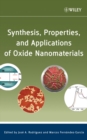 Image for Synthesis, properties, and applications of oxide nanomaterials