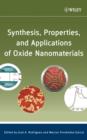 Image for Synthesis, Properties, and Applications of Oxide Nanomaterials