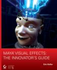 Image for Maya visual effects  : the innovator&#39;s guide