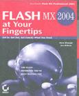 Image for Flash MX 2004 at your fingertips: get in, get out, get exactly what you need