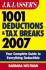 Image for J.K. Lasser&#39;s 1001 deductions and tax breaks 2007: your complete guide to everything deductible