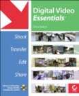 Image for Digital video essentials: shoot, transfer, edit, share
