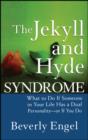 Image for The Jekyll and Hyde syndrome: what to do if someone in your life has a dual personality? or if you do