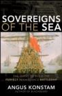 Image for Sovereigns of the sea  : the quest to build the perfect Renaissance battleship