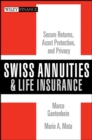 Image for Swiss annuities and life insurance  : secure returns, asset protection, and privacy