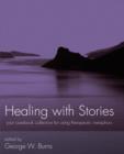 Image for Healing with stories: your casebook collection for using therapeutic metaphors
