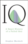 Image for IQ: a smart history of a failed idea