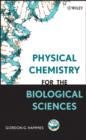 Image for Physical Chemistry for the Biological Sciences