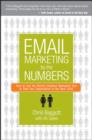 Image for Email marketing by the numbers  : how to use the world&#39;s greatest marketing tool to take any organization to the next level