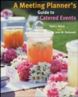 Image for A Meeting Planner&#39;s Guide to Catered Events