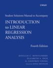 Image for Student solutions manual to accompany Introduction to linear regression analysis, fourth edition, Douglas C. Montgomery, Elizabeth A. Peck, G. Geoffrey Vining : Student Solutions Manual
