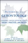 Image for Handbook of Gerontology: Evidence-Based Approaches to Theory, Practice, and Policy