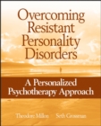 Image for Overcoming Resistant Personality Disorders: A Personalized Psychotherapy Approach