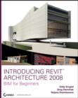 Image for Introducing Revit Architecture 2008  : BIM for beginners
