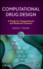 Image for Computational Drug Design : A Guide for Computational and Medicinal Chemists