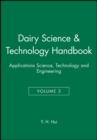 Image for Dairy Science and Technology Handbook, Volume 3 : Applications Science, Technology and Engineering