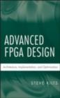 Image for Advanced FPGA design: architecture, implementation, and optimization