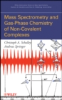 Image for Mass spectrometry of non-covalent complexes  : supramolecular chemistry in the gas phase