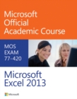 Image for Exam 77-420 Microsoft Excel 2013