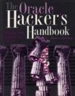 Image for The Oracle hacker&#39;s handbook: hacking and defending Oracle