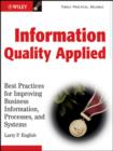 Image for Business information quality applied  : best practices for improving business processes, systems, and information