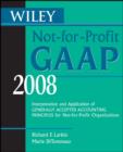 Image for Wiley not-for-profit GAAP 2008  : interpretation and application of generally accepted accounting principles