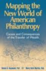 Image for Mapping the new world of American philanthropy: causes and consequences of the transfer of wealth