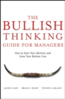 Image for The bullish thinking guide for managers  : how to save your advisors and grow your bottom line