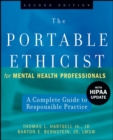 Image for The portable ethicist for mental health professionals  : a complete guide to responsible practice with HIPAA update