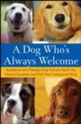 Image for A dog who&#39;s always welcome  : assistance and therapy dog trainers teach you how to socialize and train your companion dog