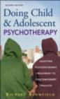 Image for Doing child and adolescent psychotherapy: adapting psychodynamic treatment to contemporary practice