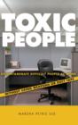 Image for Toxic people  : decontaminate difficult people at work without using weapons or duct tape